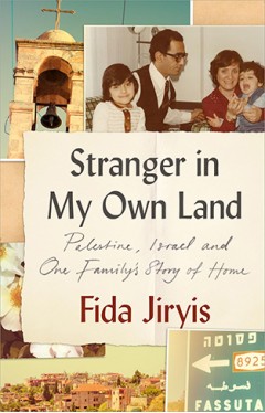 Stranger in My Own Land: Palestine, Israel and One Family’s Story of Home